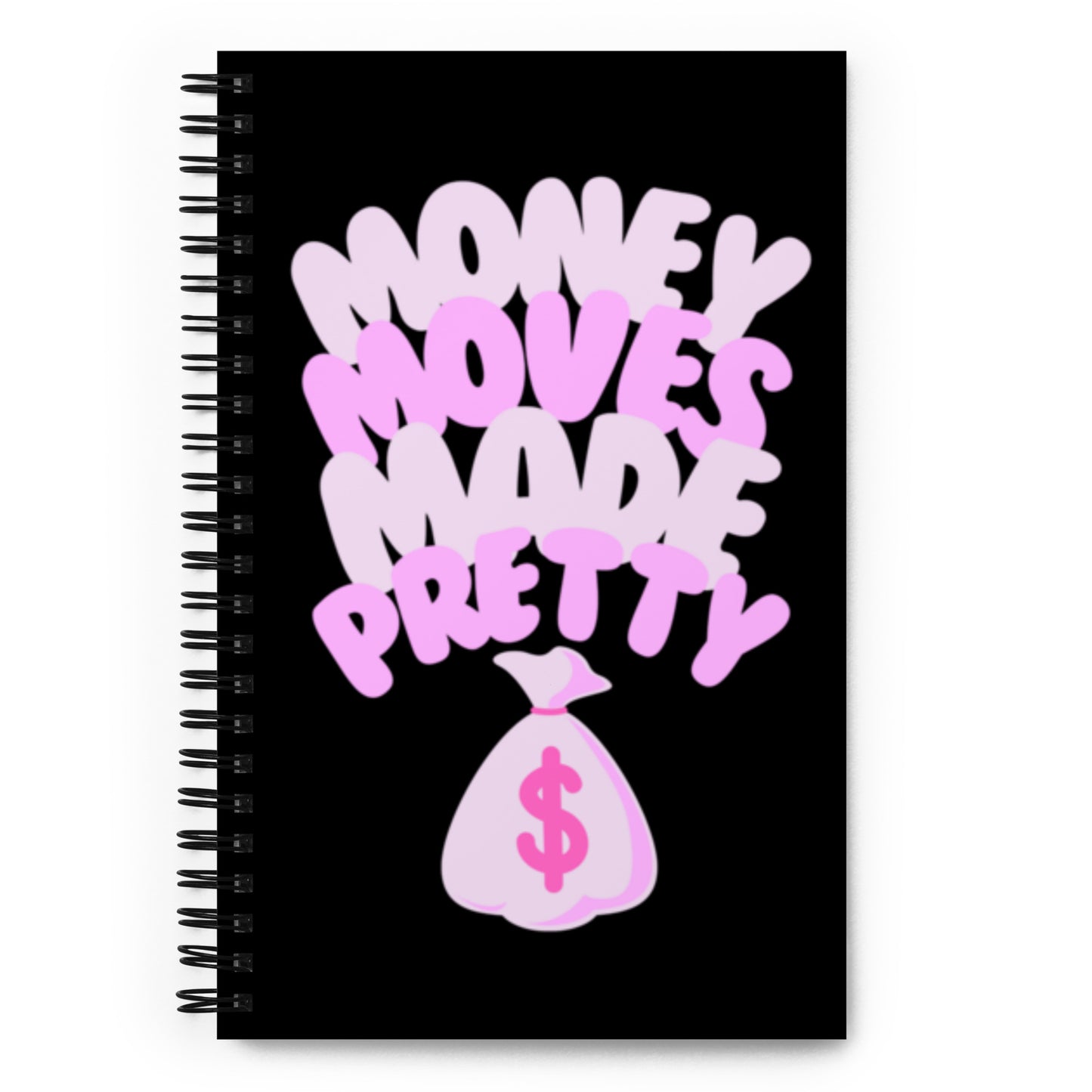 Notebook with 'Money Moves Make Pretty' text and money bag graphic on a black background